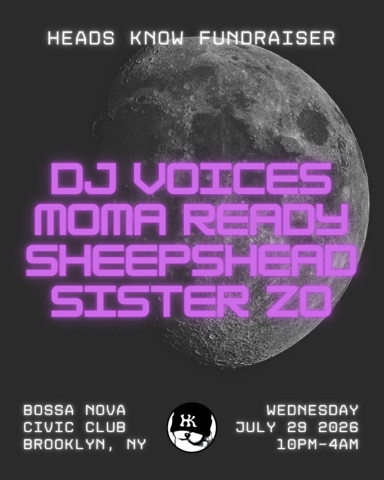 HEADS KNOW FUNDRAISER: DJ Voices / MoMA Ready / Sheepshead / Sister Zo