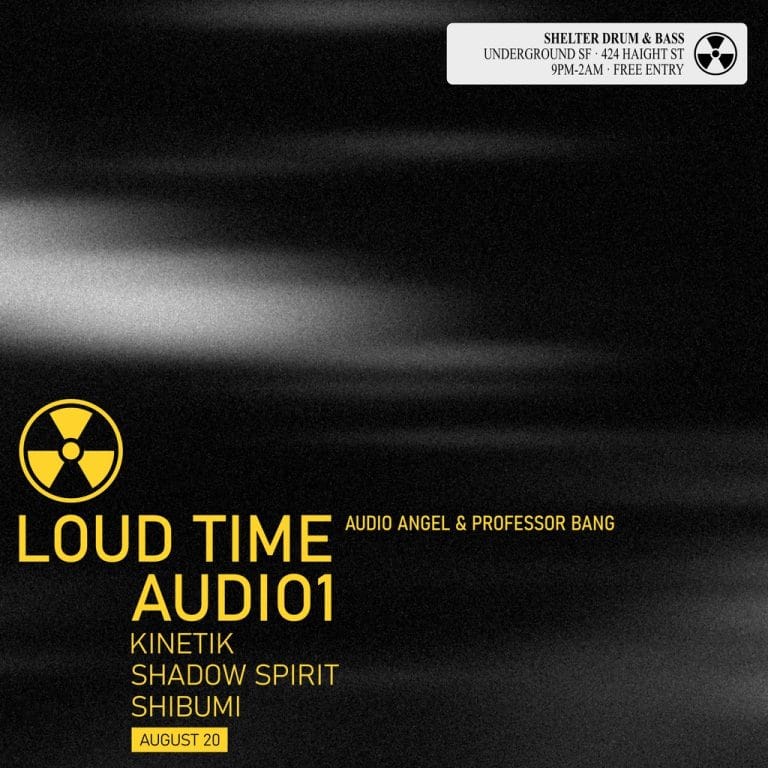 Shelter SF DNB - Loud Time / Audio1 / Kinetik / Shadow Spirit / Shibumi