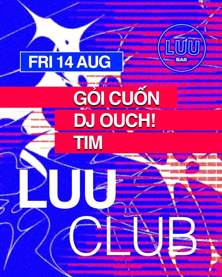 Luu Club: Gỏi Cuốn, DJ Ouch!, Tim
