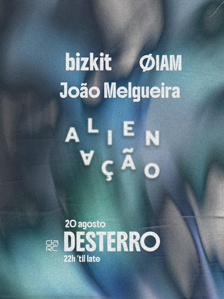 Alienação - Desterro #38 with bizkit, ØIAM & João Melgueira