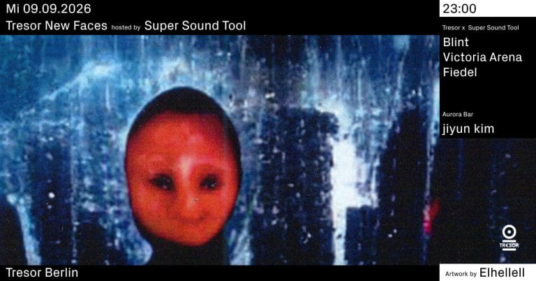 Tresor New Faces hosted by Super Sound Tool