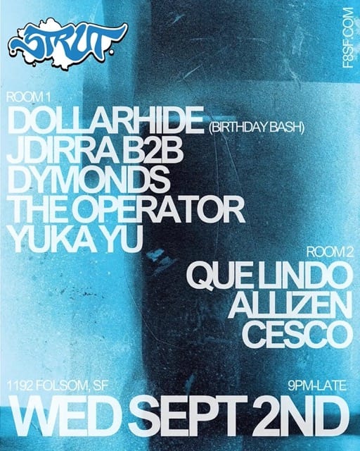 Strut SF and F8 present Dollarhide's Bday Jam