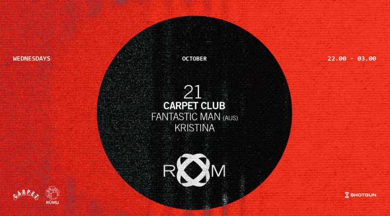 ROOM: Carpet Club with Fantastic Man (Aus) + Kristina