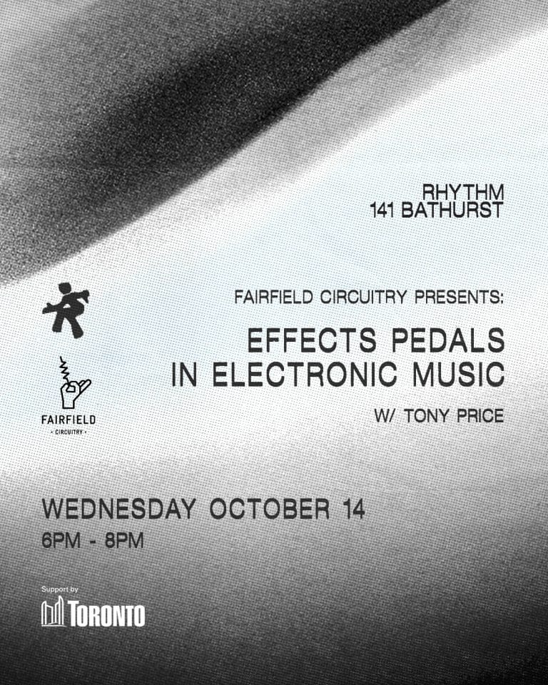 Rhythm Workshop Series: Effects Pedals in Electronic Music - presented by Fairfield Circuitry