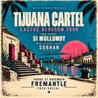 Tijuana Cartel - Cactus Blossom Tour
